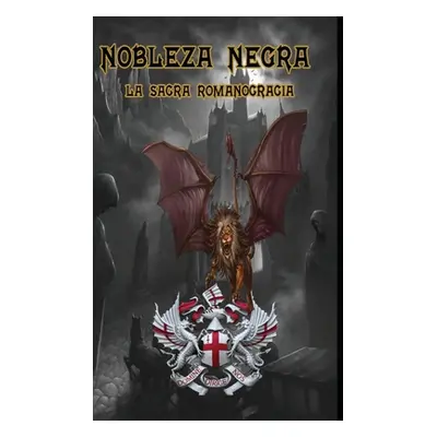 "Nobleza Negra: La Sacra Romanocracia" - "" ("Kamuz Alex")(Pevná vazba)