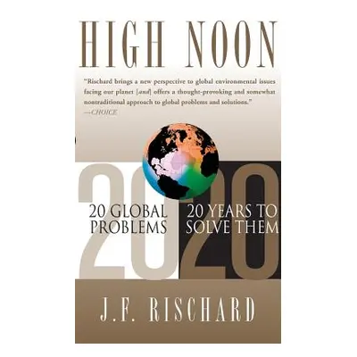 "High Noon: 20 Global Problems, 20 Years to Solve Them" - "" ("Rischard Jean-Francois")(Paperbac