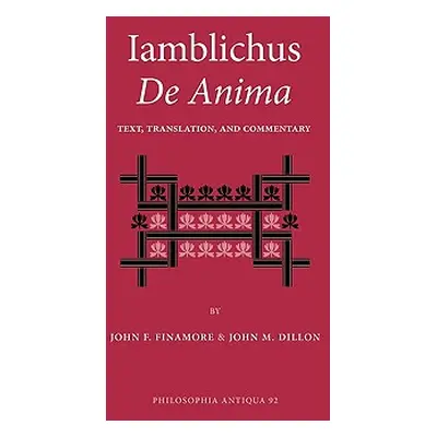 "Iamblichus de Anima: Text, Translation, and Commentary" - "" ("Iamblichus")(Paperback)