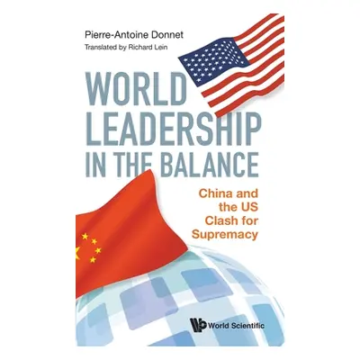 "World Leadership in the Balance: China and the Us Clash for Supremacy" - "" ("Donnet Pierre-Ant