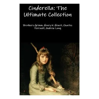 "Cinderella: The Ultimate Collection" - "" ("Grimm Brothers")(Pevná vazba)