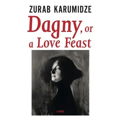 "Dagny, or a Love Feast" - "" ("Karumidze Zurab")(Paperback)