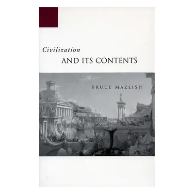 "Civilization and Its Contents" - "" ("Mazlish Bruce")(Paperback)