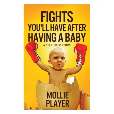 "Fights You'll Have After Having A Baby" - "" ("Player Mollie")(Pevná vazba)