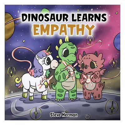 "Dinosaur Learns Empathy: A Story about Empathy and Compassion." - "" ("Herman Steve")(Paperback