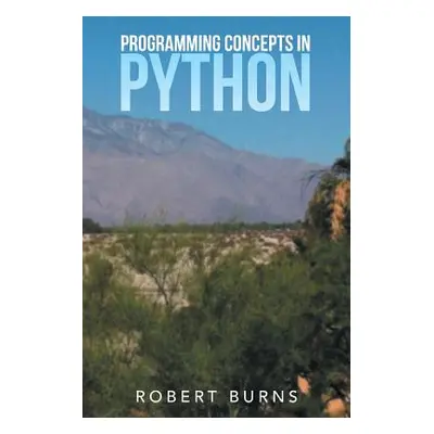 "Programming Concepts in Python" - "" ("Burns Robert")(Paperback)