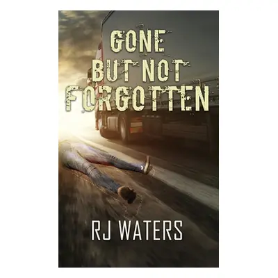 "Gone But Not Forgotten" - "" ("Waters Rj")(Paperback)