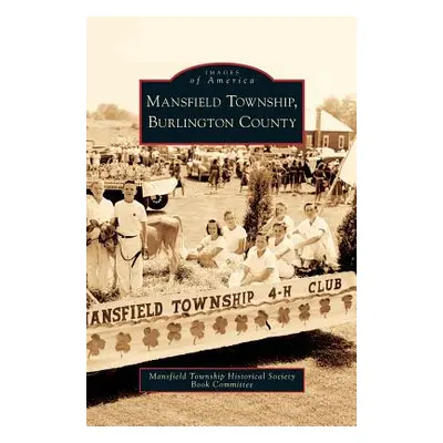 "Mansfield Township, Burlington County" - "" ("Mansfield Township Historical Society Bo")(Pevná 