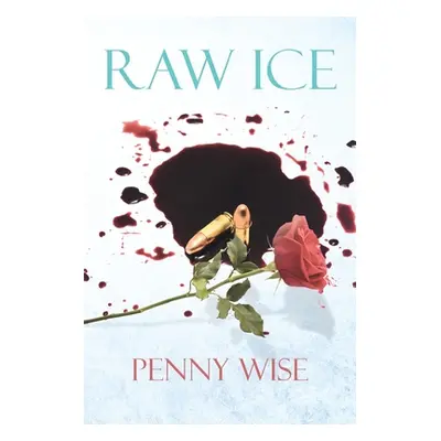 "Raw Ice" - "" ("Wise Penny")(Paperback)