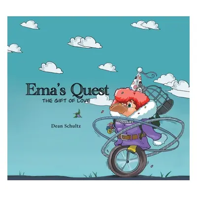 "Ema's Quest: The Gift of Love" - "" ("Schultz Dean")(Paperback)