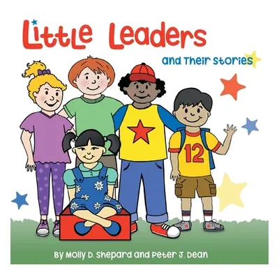 "Little Leaders and Their Stories" - "" ("Dean Peter J.")(Pevná vazba)