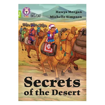 "Secrets of the Desert" - "Band 11+/Lime Plus" ("Morgan Hawys")(Paperback / softback)