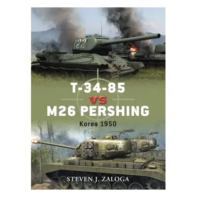 "T-34-85 Vs M26 Pershing: Korea 1950" - "" ("Zaloga Steven J.")(Paperback)