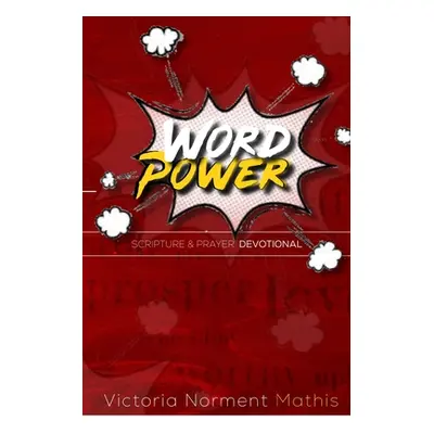 "Word Power Scripture and Prayer Devotional" - "" ("Norment-Mathis Victoria")(Paperback)