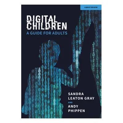 "Digital Children: A Guide for Adults" - "" ("Leaton Gray Sandra")(Paperback)