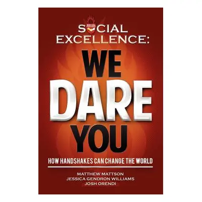 "Social Excellence: We Dare You" - "" ("Mattson Matthew")(Paperback)