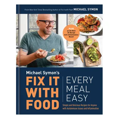 "Fix It with Food: Every Meal Easy: Simple and Delicious Recipes for Anyone with Autoimmune Issu