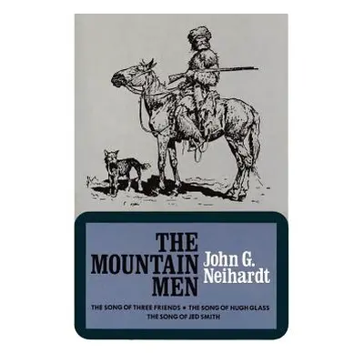 "The Mountain Men (Volume 1 of a Cycle of the West)" - "" ("Neihardt John Gneisenau")(Paperback)