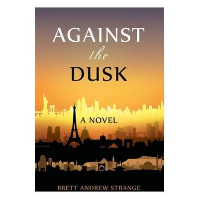 "Against the Dusk" - "" ("Strange Brett Andrew")(Paperback)