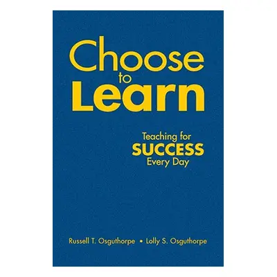 "Choose to Learn: Teaching for Success Every Day" - "" ("Osguthorpe Russell T.")(Pevná vazba)