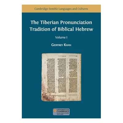 "The Tiberian Pronunciation Tradition of Biblical Hebrew, Volume 1" - "" ("Khan Geoffrey")(Paper