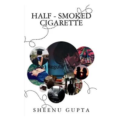 "Half-Smoked Cigarette" - "" ("Gupta Sheenu")(Paperback)