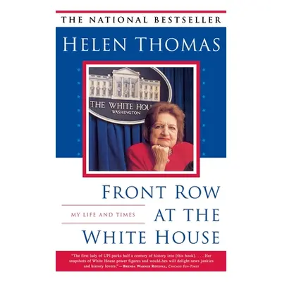 "Front Row at the White House: My Life and Times" - "" ("Thomas Helen")(Paperback)