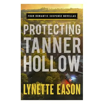 "Protecting Tanner Hollow" - "" ("Eason Lynette")(Pevná vazba)