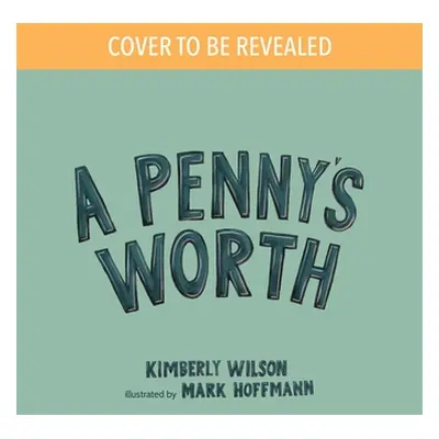 "A Penny's Worth" - "" ("Wilson Kimberly")(Pevná vazba)