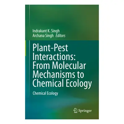 "Plant-Pest Interactions: From Molecular Mechanisms to Chemical Ecology: Chemical Ecology" - "" 