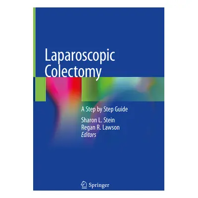 "Laparoscopic Colectomy: A Step by Step Guide" - "" ("Stein Sharon L.")(Pevná vazba)