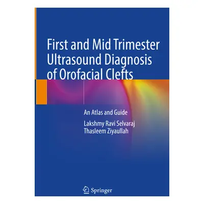 "First and Mid Trimester Ultrasound Diagnosis of Orofacial Clefts: An Atlas and Guide" - "" ("Se