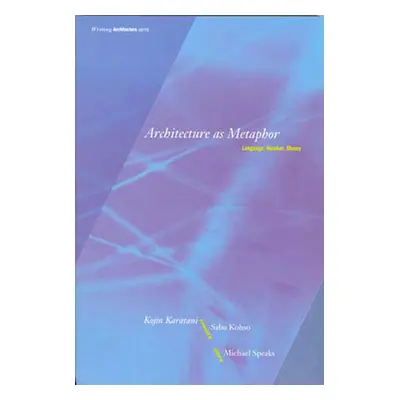 "Architecture as Metaphor: Language, Number, Money" - "" ("Karatani Kojin")(Paperback)