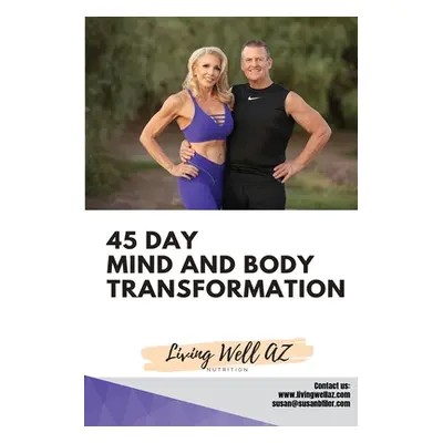 "45 Day Mind and Body Transformation: Living Well AZ" - "" ("Filer Susan")(Paperback)