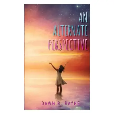 "An Alternate Perspective" - "" ("Rayne Dawn R.")(Paperback)