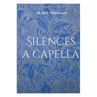 "Silences a capella: Pomes" - "" ("Vermunt Marie")(Paperback)