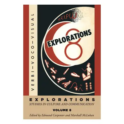 "Explorations 8: Studies in Culture and Communication" - "" ("Carpenter E. S.")(Paperback)