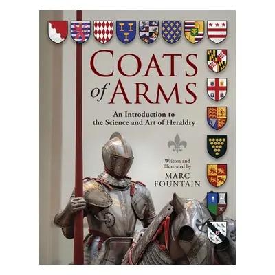 "Coats of Arms: An Introduction to The Science and Art of Heraldry" - "" ("Fountain Marc")(Paper