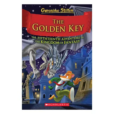 "The Golden Key (Geronimo Stilton and the Kingdom of Fantasy #15)" - "" ("Stilton Geronimo")(Pev