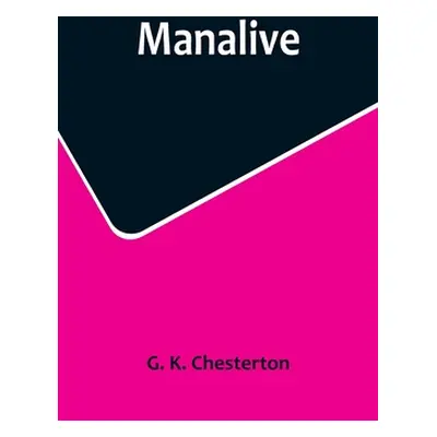 "Manalive" - "" ("K. Chesterton G.")(Paperback)