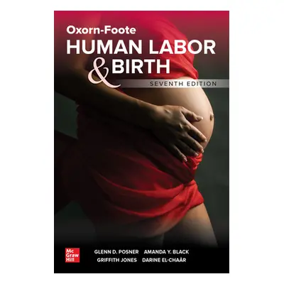 "Oxorn-Foote Human Labor and Birth, Seventh Edition" - "" ("Posner Glenn")(Paperback)