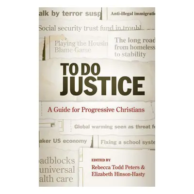 "To Do Justice: A Guide for Progressive Christians" - "" ("Peters Rebecca Todd")(Paperback)