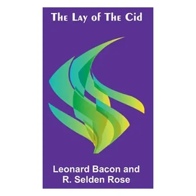 "The Lay of the Cid" - "" ("Bacon Leonard")(Paperback)