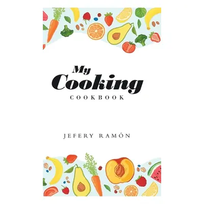 "My Cooking: Cookbook" - "" ("Ramn Jefery")(Pevná vazba)