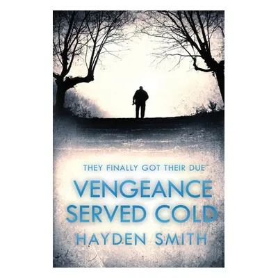 "Vengeance Served Cold" - "" ("Smith Hayden M.")(Paperback)