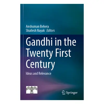 "Gandhi in the Twenty First Century: Ideas and Relevance" - "" ("Behera Anshuman")(Paperback)