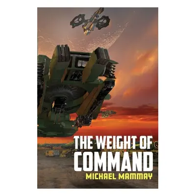 "The Weight of Command" - "" ("Mammay Michael")(Paperback)