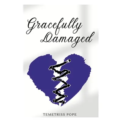 "Gracefully Damaged" - "" ("Pope Temetriss")(Paperback)