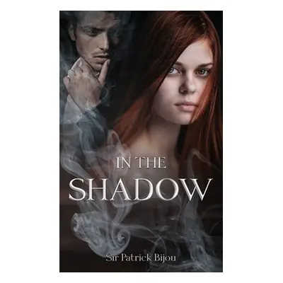 "In The Shadow" - "" ("Bijou Patrick")(Paperback)