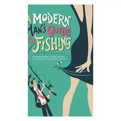 "A Modern Man's Guide to Fishing" - "" ("Beebe Damien")(Pevná vazba)